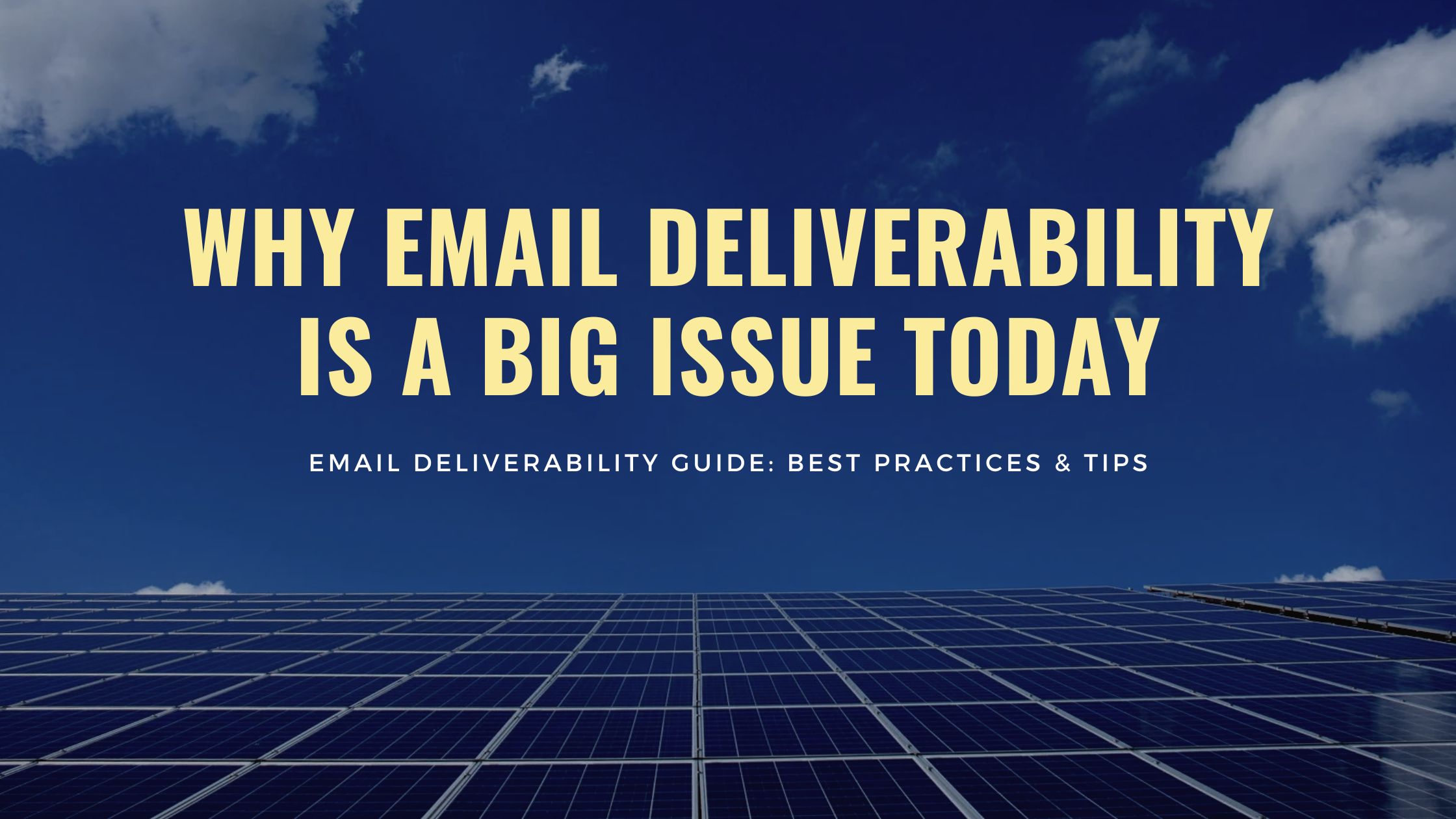 Email Deliverability Guide: Best Practices & Tips