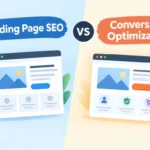 Landing page SEO vs Conversion Optimization